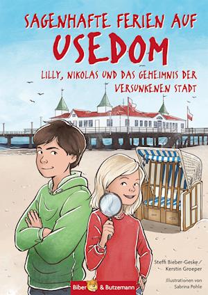 Cover for Steffi Bieber-Geske · Sagenhafte Ferien auf Usedom - Lilly, Nikolas und das Geheimnis der versunkenen Stadt (Book) (2022)