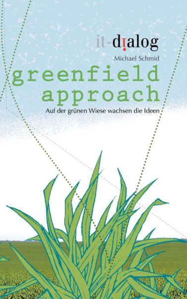 Greenfield Approach - Schmid - Boeken -  - 9783964590008 - 10 januari 2019