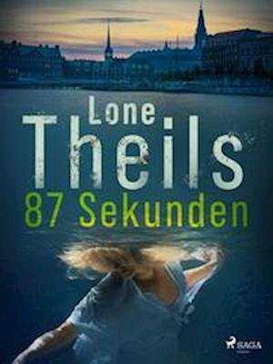 Cover for Lone Theils · 87 Sekunden (Bok) (2022)