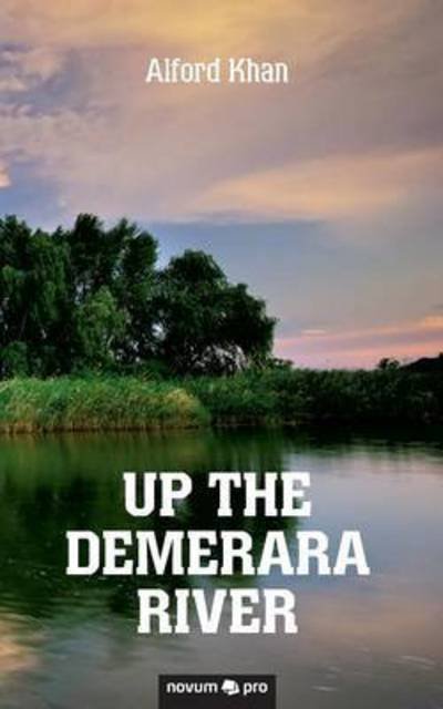 Cover for Alford Khan · Up the Demerara River (Paperback Book) (2016)