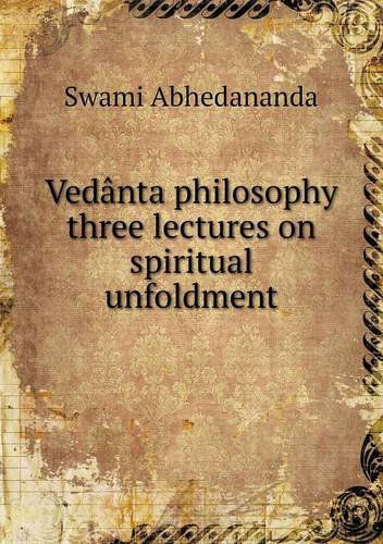 Cover for Swami Abhedananda · Vedânta Philosophy Three Lectures on Spiritual Unfoldment (Paperback Book) (2013)