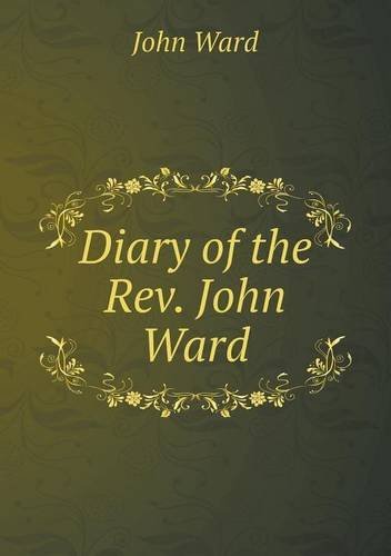Cover for John Ward · Diary of the Rev. John Ward (Paperback Book) (2013)