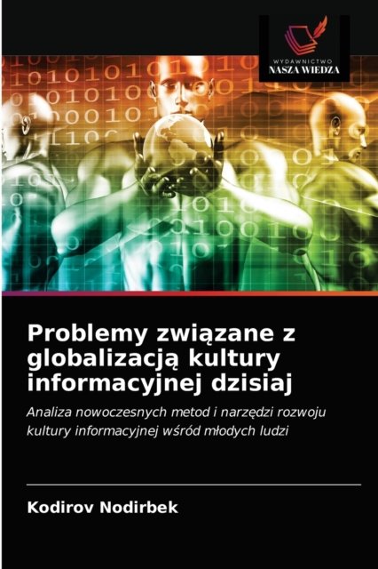 Cover for Kodirov Nodirbek · Problemy zwi?zane z globalizacj? kultury informacyjnej dzisiaj (Pocketbok) (2020)