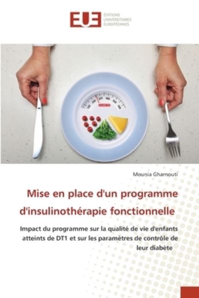 Cover for Mounia Gharnouti · Mise en place d'un programme d'insulinothérapie fonctionnelle (Paperback Book) (2021)