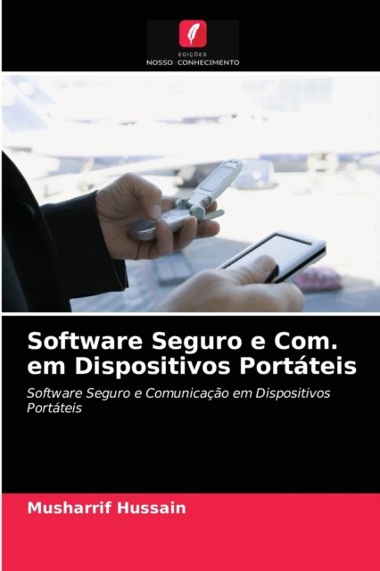 Cover for Musharrif Hussain · Software Seguro e Com. em Dispositivos Portateis (Paperback Book) (2021)
