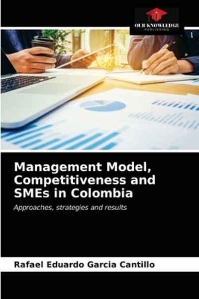 Cover for Rafael Eduardo Garcia Cantillo · Management Model, Competitiveness and SMEs in Colombia (Paperback Book) (2021)