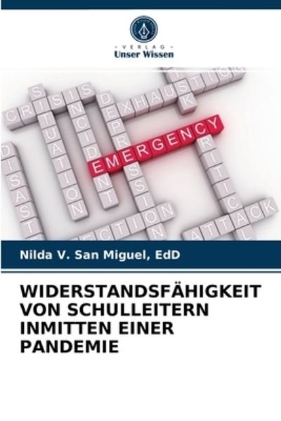 Cover for Edd Nilda V San Miguel · Widerstandsfahigkeit Von Schulleitern Inmitten Einer Pandemie (Paperback Bog) (2021)