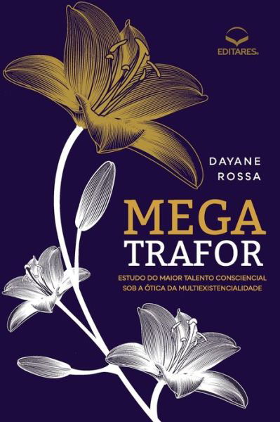 Cover for Dayane Rossa · Megatrafor : Estudo do maior talento consciencial sob a otic (Paperback Book) (2020)