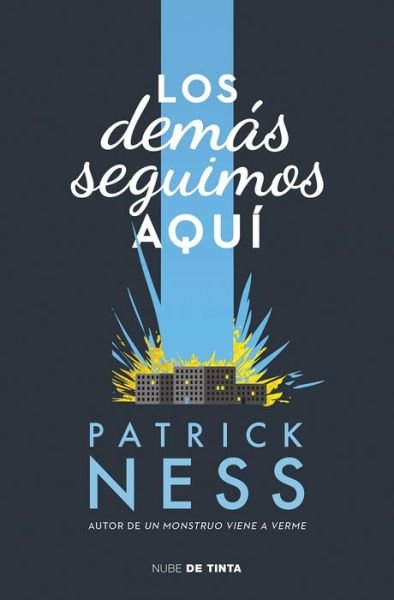 Cover for Patrick Ness · Los demas seguimos aqui / The Rest of Us Just Live Here (Paperback Bog) (2017)
