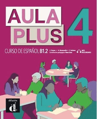 Cover for Aula Plus 4 - B1.2  Libro del alumno + MP3 descargable (Paperback Book) (2024)