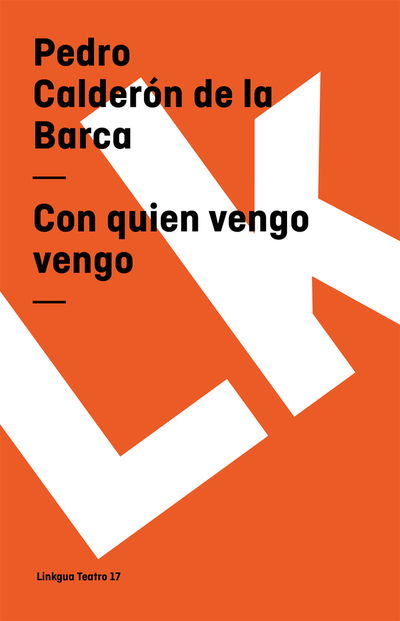 Cover for Pedro Calderón De La Barca · Con Quien Vengo Vengo (Teatro) (Spanish Edition) (Taschenbuch) [Spanish edition] (2024)