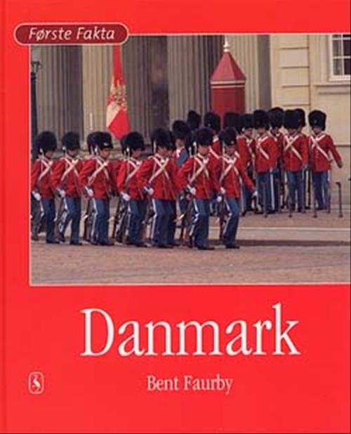 Cover for Bent Faurby · Første Fakta; Første fakta. Lande og geografi: Danmark (Bound Book) [1er édition] [Indbundet] (2003)
