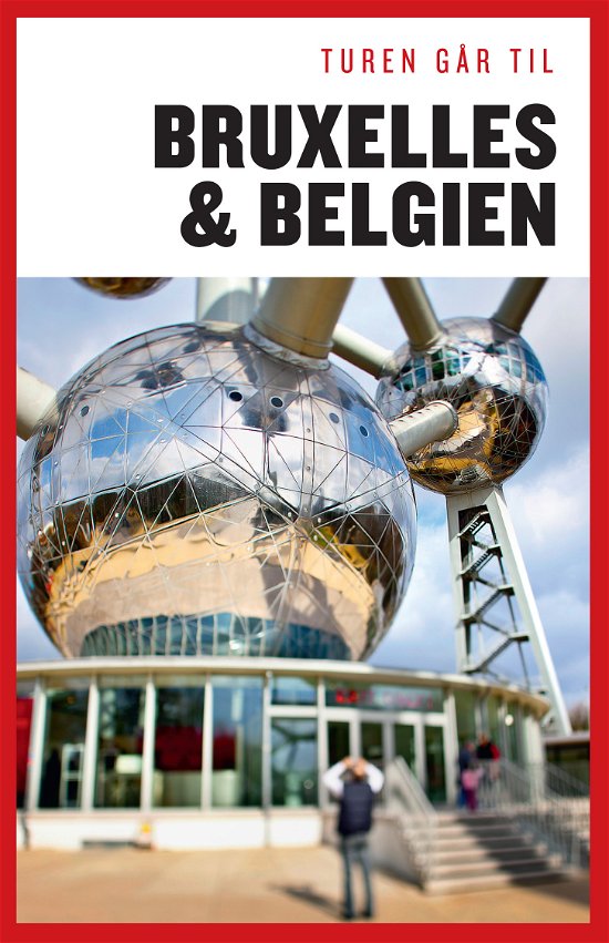Cover for Margrethe Lykke Eriksen · Politikens Turen går til¤Politikens rejsebøger: Turen går til Bruxelles og Belgien (Heftet bok) [6. utgave] (2014)