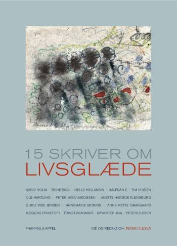 Cover for Peter Olesen · Livsglædeserie: 15 skriver om livsglæde (Innbunden bok) [1. utgave] (2007)
