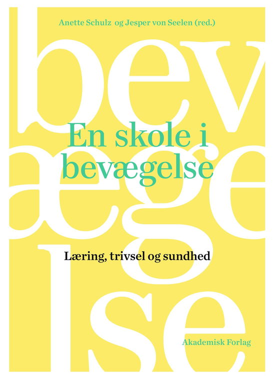 Cover for Anette Schulz; Jesper von Seelen · En skole i bevægelse (Sewn Spine Book) [1st edition] (2017)