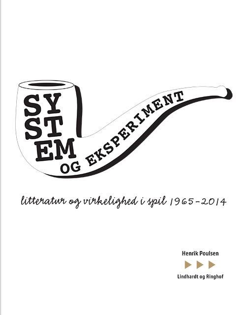 Cover for Henrik Poulsen · System og eksperiment - litteratur og virkelighed i spil 1965-2014 (Heftet bok) [1. utgave] (2014)