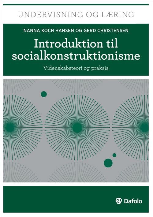 Cover for Nanna Koch Hansen og Gerd Christensen · Undervisning og læring: Introduktion til socialkonstruktionisme (Pocketbok) [1. utgave] (2015)