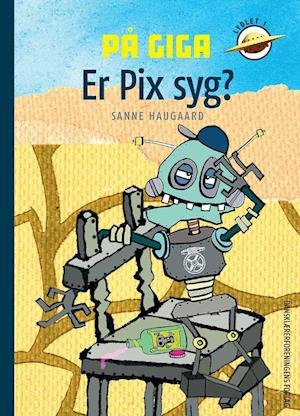 Cover for Sanne Haugaard · Lydlet 1: På Giga. Er Pix syg? (Hardcover Book) [1. wydanie] (2021)