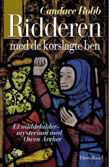 Cover for Candace Robb · Et middelaldermysterium med Owen Archer: Ridderen med de korslagte ben (Taschenbuch) [1. Ausgabe] (2007)