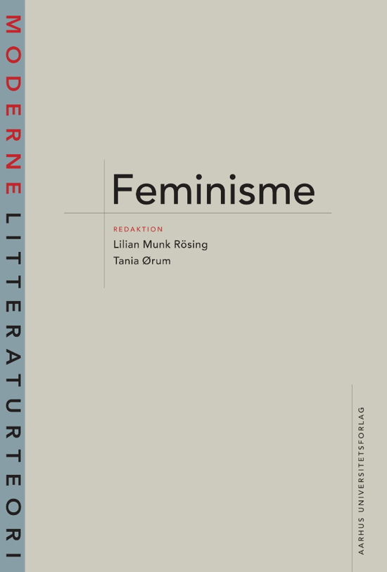 Cover for Lilian Munk Rösing og Tania Ørum · Moderne litteraturteori: Feminisme (Sewn Spine Book) [1.º edición] (2012)