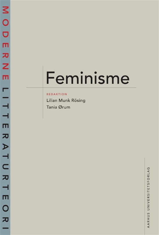 Cover for Lilian Munk Rösing og Tania Ørum · Moderne litteraturteori: Feminisme (Hæftet bog) [1. udgave] (2012)