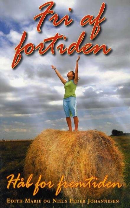 Cover for Niels Peder Johannesen Edith Marie · Fri af fortiden (Sewn Spine Book) [1th edição] (2009)
