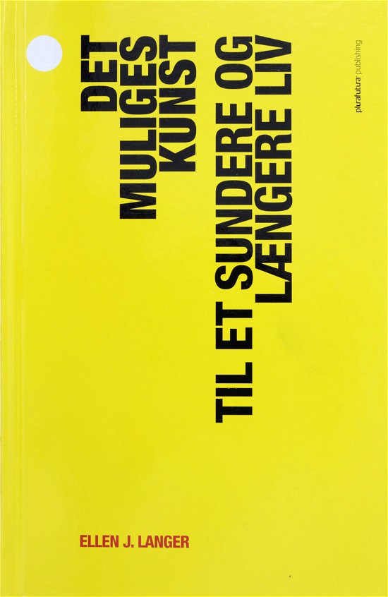 Cover for Ellen J. Langer · Det Muliges Kunst (Heftet bok) [1. utgave] (2010)