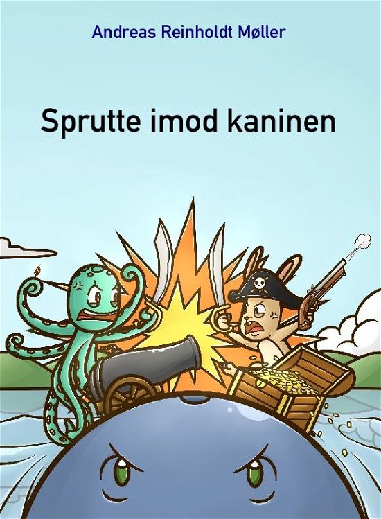 Cover for Andreas Reinholdt Møller · Sprutte imod kaninen. (Paperback Bog) [1. udgave] (2022)