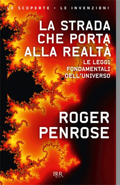 Cover for Roger Penrose · La Strada Che Porta Alla Realta. Le Leggi Fondamentali Dell'universo (Buch)