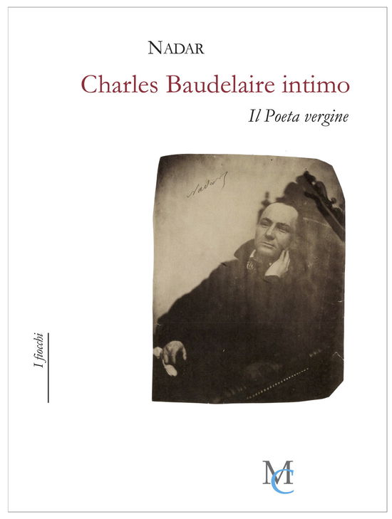 Cover for Nadar · Charles Baudelaire Intimo. Il Poeta Vergine (Book)