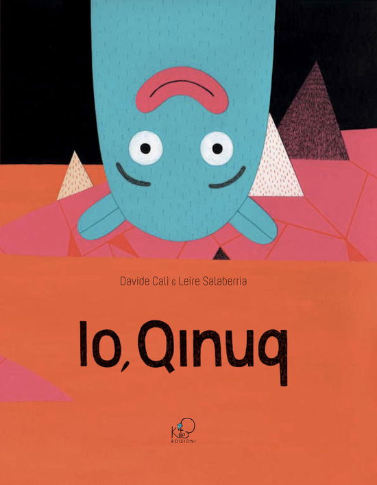 Cover for Davide Calì · Io, Qinuq. Ediz. Illustrata (Buch)