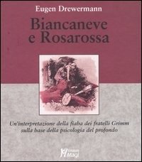 Cover for Eugen Drewermann · Biancaneve E Rosarossa. Un'Interpretazione Della Fiaba Dei Fratelli Grimm Sulla Base Della Psicologia Del Profondo (Book)