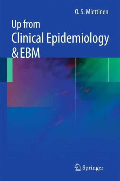 O. S. Miettinen · Up from Clinical Epidemiology & EBM (Innbunden bok) [2011 edition] (2011)