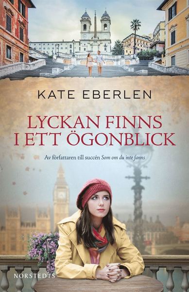 Lyckan finns i ett ögonblick - Kate Eberlen - Books - Norstedts - 9789113097008 - May 6, 2020