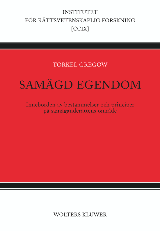 Cover for Torkel Gregow · Samägd egendom : innebörden av bestämmelser och principer på samäganderättens område (Book) (2016)