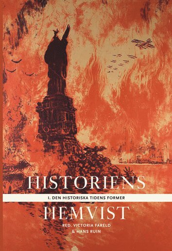 Cover for Jayne Svenungsson · Historiens hemvist: Historiens hemvist I : den historiska tidens former (Book) (2016)