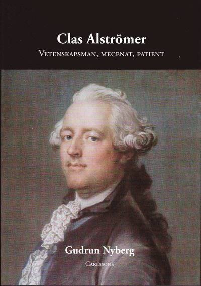 Cover for Gudrun Nyberg · Clas Alströmer : vetenskapsman, mecenat, patient (Gebundesens Buch) (2011)