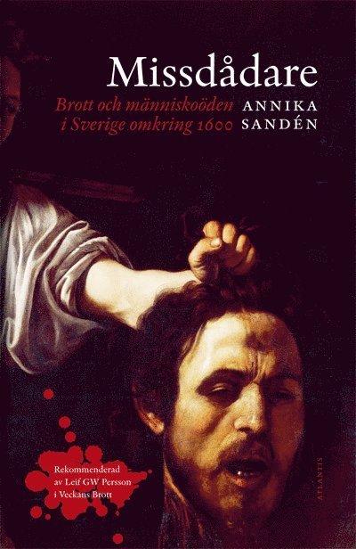 Cover for Annika Sandén · Missdådare : brott och människoöden i Sverige omkring 1600 (Paperback Book) (2015)