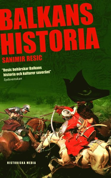 Cover for Sanimir Resic · Balkans historia : Jugoslaviens uppgång och fall (Paperback Book) (2013)