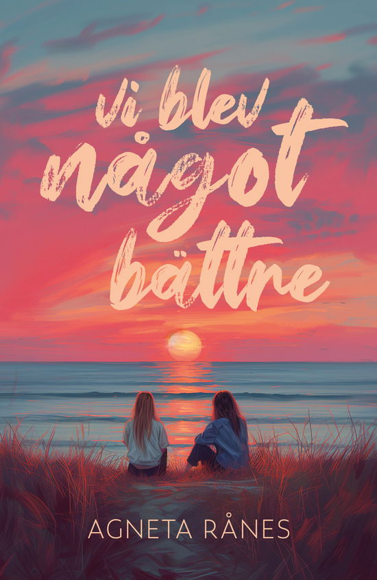 Cover for Agneta Rånes · Vi blev något bättre (Paperback Book) (2024)