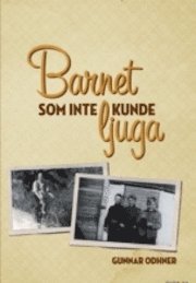 Cover for Gunnar Odhner · Barnet som inte kunde ljuga (Book) (2011)