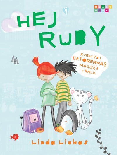 Cover for Linda Liukas · Hej Ruby: Hej Ruby : äventyr i datorernas magiska värld (Bound Book) (2015)