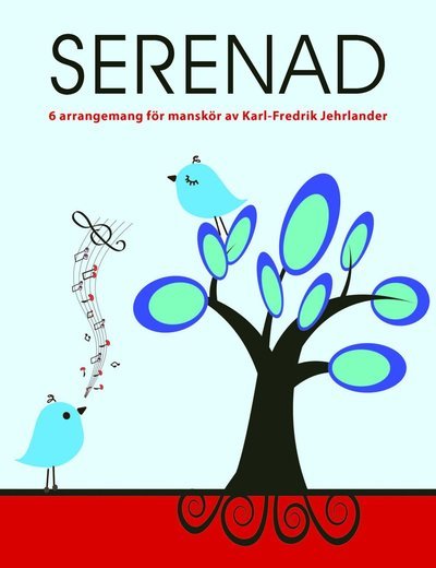 Cover for Karl-Fredrik Jehrlander · Serenad : 6 arrangemang för manskör (Book) (2015)