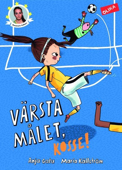 Cover for Anja Gatu · Värsta målet, Kosse! (Gebundesens Buch) (2016)