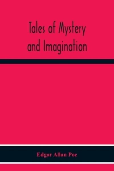 Tales Of Mystery And Imagination - Edgar Allan Poe - Libros - Alpha Edition - 9789354302008 - 23 de noviembre de 2020