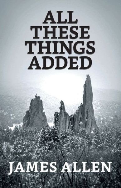 All These Things Added - James Allen - Books - Repro Books Limited - 9789354625008 - March 1, 2021