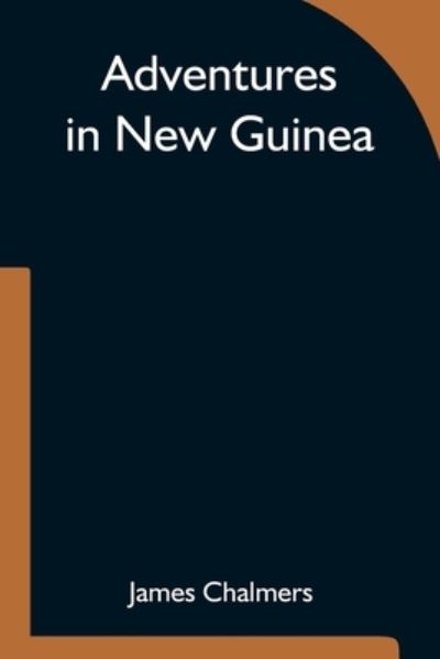 Cover for James Chalmers · Adventures in New Guinea (Taschenbuch) (2021)