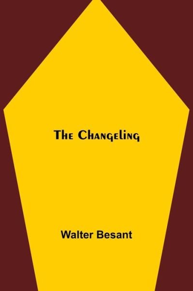 Cover for Walter Besant · The Changeling (Pocketbok) (2021)