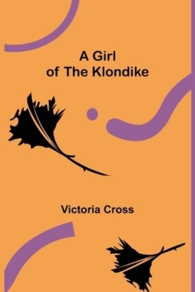 Cover for Victoria Cross · A Girl of the Klondike (Paperback Book) (2021)