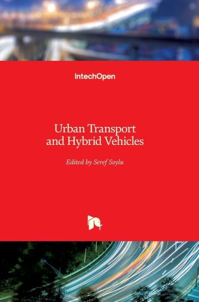 Urban Transport and Hybrid Vehicles - Seref Soylu - Books - In Tech - 9789533071008 - August 18, 2010